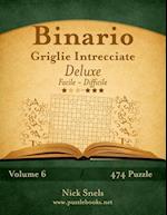 Binario Griglie Intrecciate Deluxe - Da Facile a Difficile - Volume 6 - 474 Puzzle