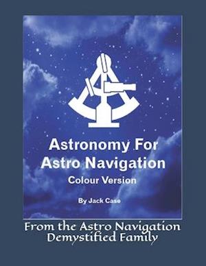 Astronomy for Astro Navigation