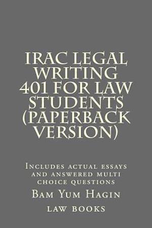 Irac Legal Writing 401 for Law Students (Paperback Version)