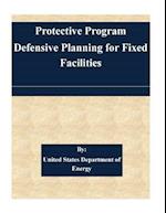 Protection Program Defensive Planning for Fixed Facilities