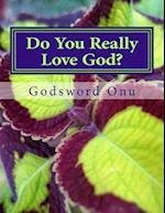 Do You Really Love God?