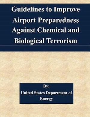 Guidelines to Improve Airport Preparedness Against Chemical and Biological Terrorism