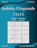 Sudoku Diagonale 15x15 - Da Difficile a Diabolico - Volume 9 - 276 Puzzle