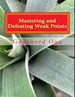 Mastering and Defeating Weak Points