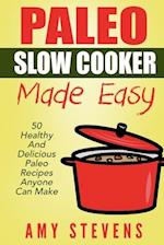 Paleo Slow Cooker Made Easy