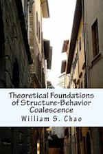 Theoretical Foundations of Structure-Behavior Coalescence