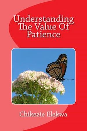 Understanding the Value of Patience