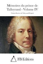 Mémoires Du Prince de Talleyrand - Volume IV
