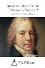 Mémoires Du Prince de Talleyrand - Volume V