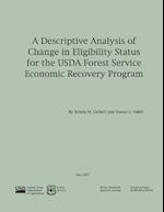 A Desciptive Analysis of Change in Eligibility Status for the USDA Forest Service Ecnomic Recovery Program