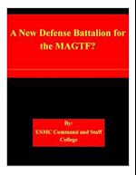 A New Defense Battalion for the Magtf?