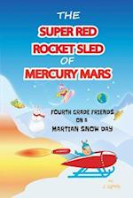 The Super Red Rocket Sled of Mercury Mars