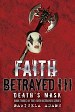 Faith Betrayed III - Death's Mask