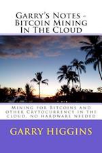 Garry's Notes - Bitcoin Mining in the Cloud