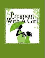 Pregnant with a Girl