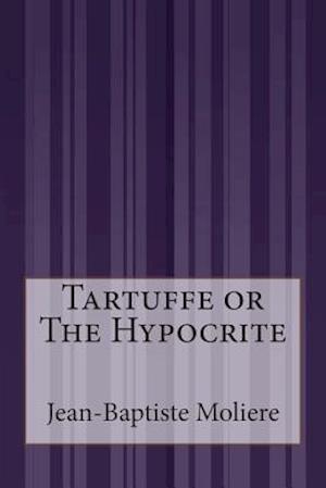Tartuffe or the Hypocrite