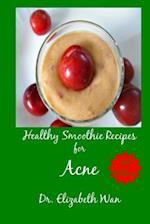 Healthy Smoothie Recipes for Acne 2nd Edition