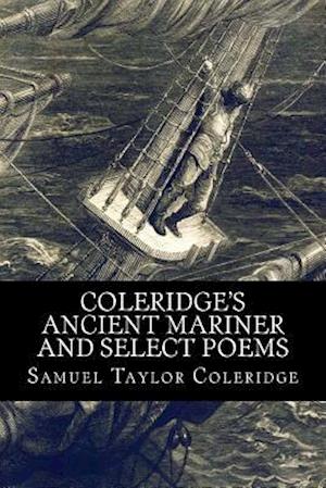 Coleridge's Ancient Mariner and Select Poems