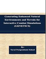 Generating Enhanced Natural Environments and Terrain for Interactive Combat Simulations (Genetics)