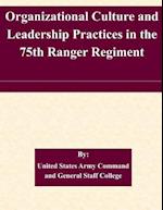 Organizational Culture and Leadership Practices in the 75th Ranger Regiment