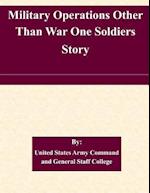 Military Operations Other Than War One Soldiers Story