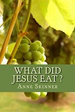What Did Jesus Eat ?