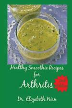 Healthy Smoothie Recipes for Arthritis 2nd Edition