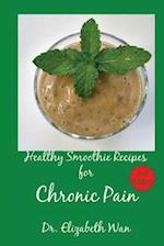 Healthy Smoothie Recipes for Chronic Pain 2nd Edition