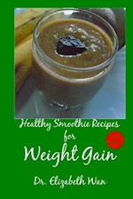 Healthy Smoothie Recipes for Weight Gain 2nd Edition