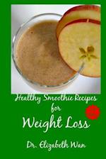 Healthy Smoothie Recipes for Weight Loss 2nd Edition