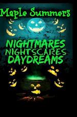 Nightmares, Night Scares, Daydreams