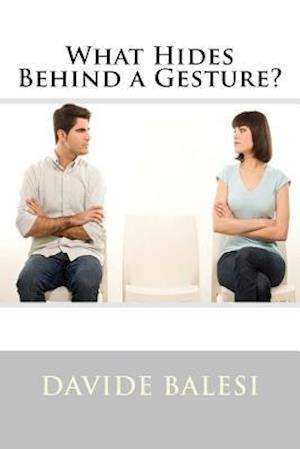 What Hides Behind a Gesture?