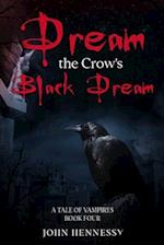 Dream the Crow's Black Dream