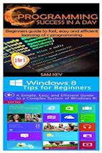 C Programming Success in a Day & Windows 8 Tips for Beginners
