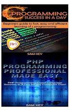 C Programming Success in a Day & PHP Programming Professional Made Easy