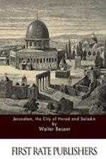 Jerusalem, the City of Herod and Saladin