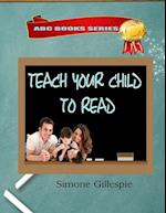Teach Your Child To Read (ABC Books Series)