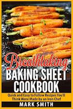 Breathtaking Baking Sheet Cookbook