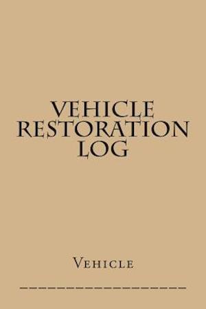 Vehicle Restoration Log