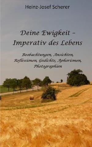 Deine Ewigkeit - Imperativ des Lebens