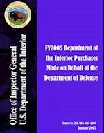 Fy2005 Department of the Interior Purchases Made on Behalf of the Department of Defense