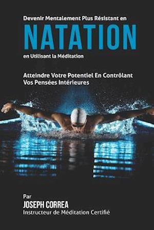 Devenir Mentalement Plus Resistant En Natation En Utilisant La Meditation