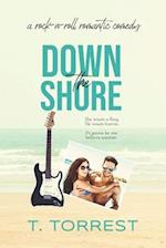 Down the Shore: A rock and roll romantic comedy 