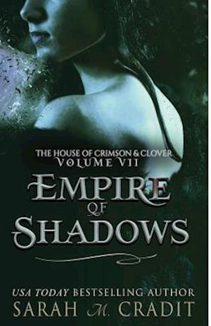 Empire of Shadows: The House of Crimson & Clover Volume VII