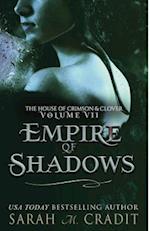 Empire of Shadows: The House of Crimson & Clover Volume VII 