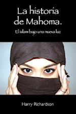 La Historia de Mahoma. El Islam Bajo Una Nueva Luz