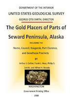 The Gold Placers of Parts of Seward Peninsula, Alaska