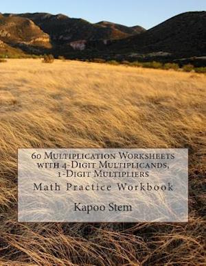 60 Multiplication Worksheets with 4-Digit Multiplicands, 1-Digit Multipliers