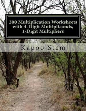 200 Multiplication Worksheets with 4-Digit Multiplicands, 1-Digit Multipliers