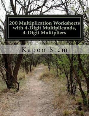 200 Multiplication Worksheets with 4-Digit Multiplicands, 4-Digit Multipliers